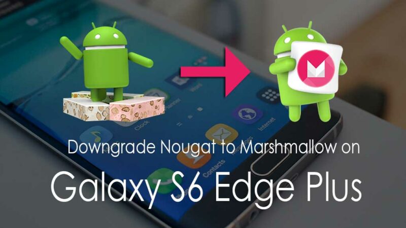 How To Downgrade AT&T Galaxy S6 Edge Plus G928A From Android Nougat To Marshmallow