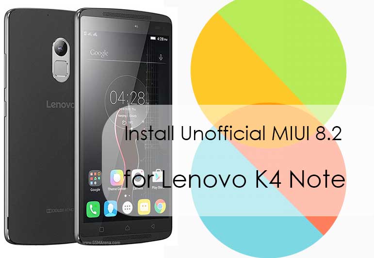 How To Install Miui 8 On Lenovo Vibe K4 Note A7010a48 Custom Rom