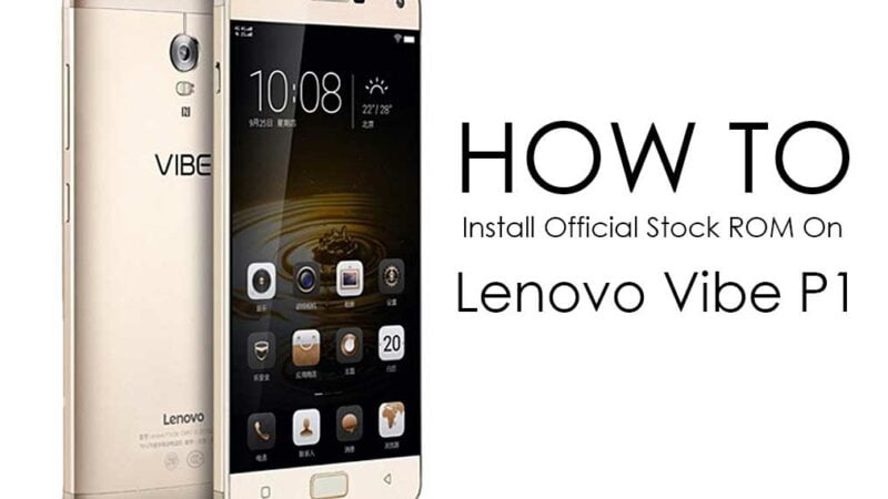 How To Install Official Stock ROM On Lenovo Vibe P1