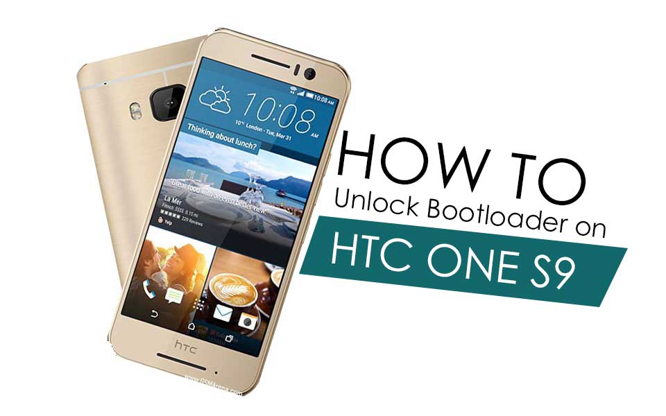 How To Unlock Bootloader On HTC One S9