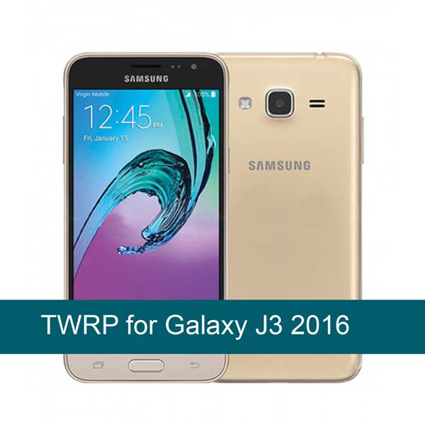 How to Install Official TWRP Recovery on Galaxy J3 2016 and Root it