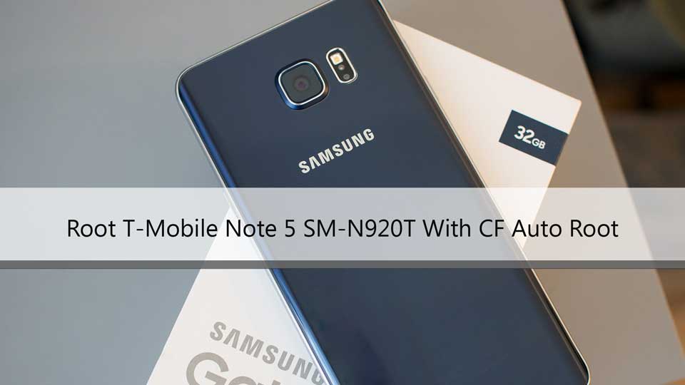How To Root T-Mobile Galaxy Note 5 With CF Auto Root running 7.0 Nougat (N920T)