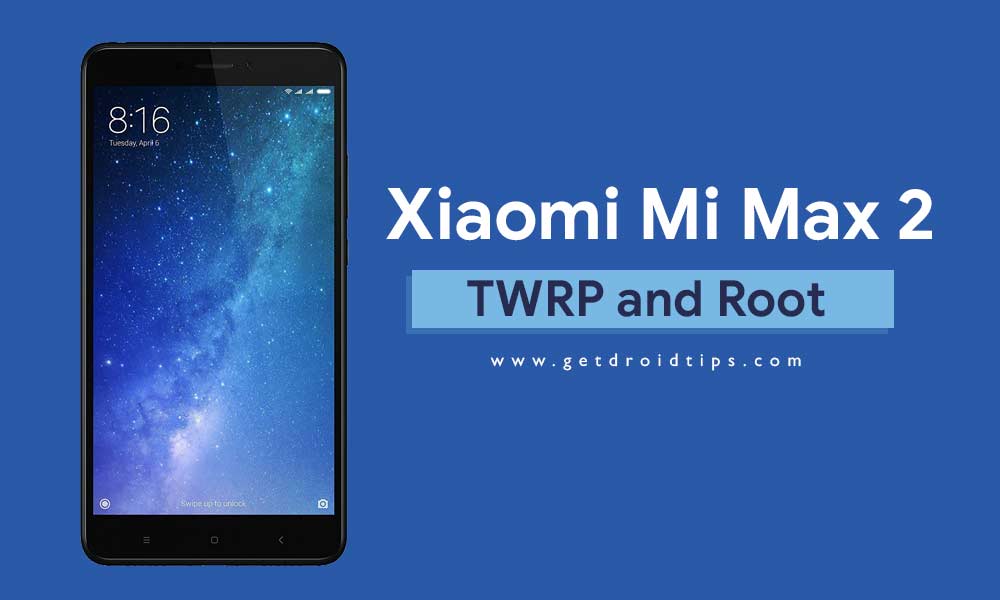 How to Install Official TWRP Recovery on Xiaomi Mi Max 2 and Root it