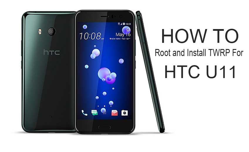 How to Install Official TWRP Recovery on HTC U11 and Root it