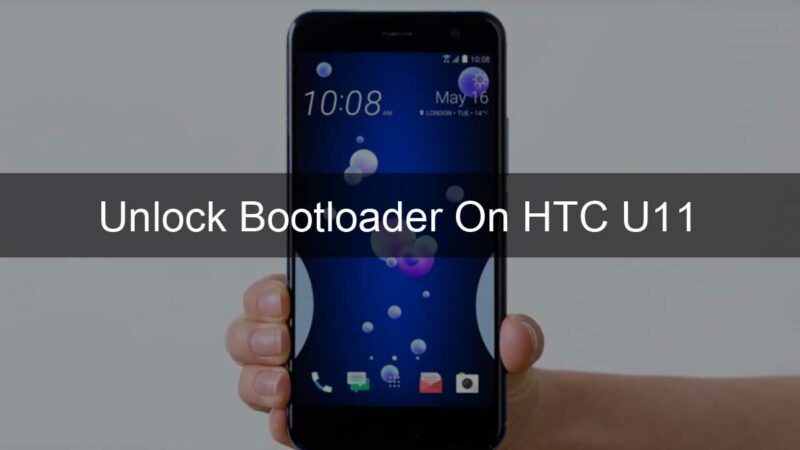 How To Unlock Bootloader On HTC U11