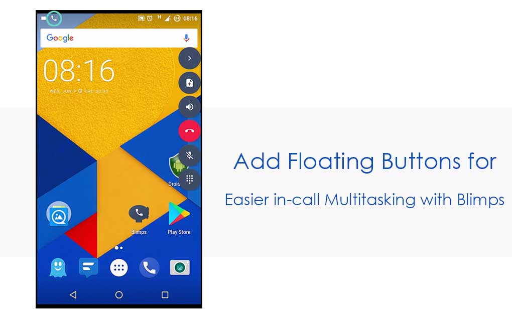 Add Floating Buttons for Easier in-call Multitasking with Blimps