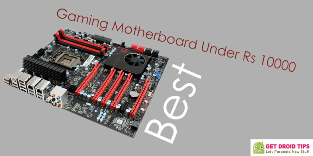 Best gaming motherboard under Rs 10,000