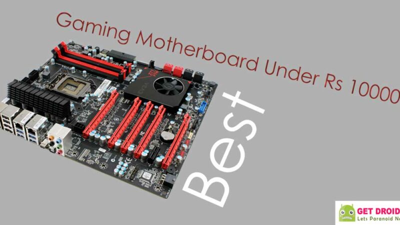 Best gaming motherboard under Rs 10,000