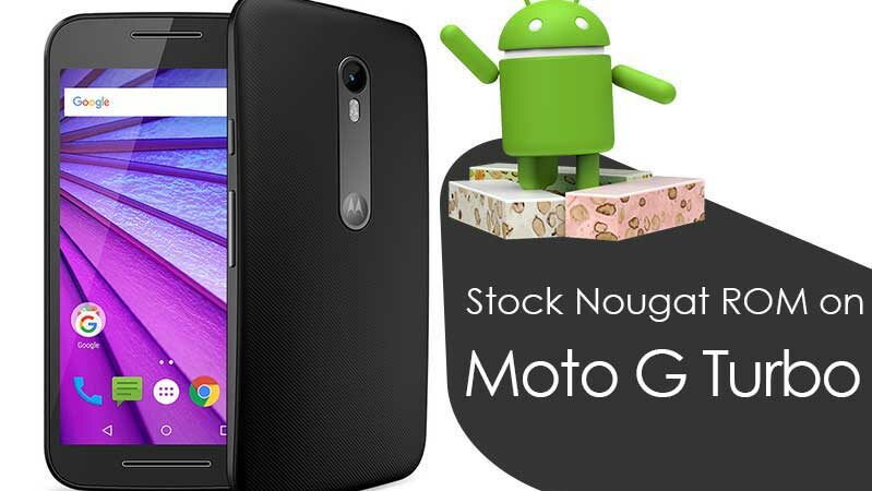 Download Install Official Stock Android 7.1.1 Nougat On Moto G Turbo (Port)