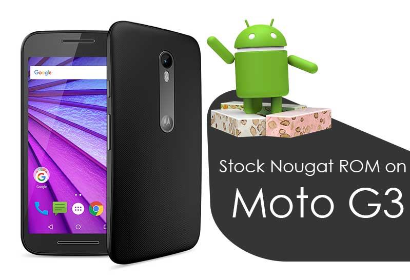 Download Install Official Stock Android 7.1.1 Nougat on Moto G3 3rd Gen (Port)