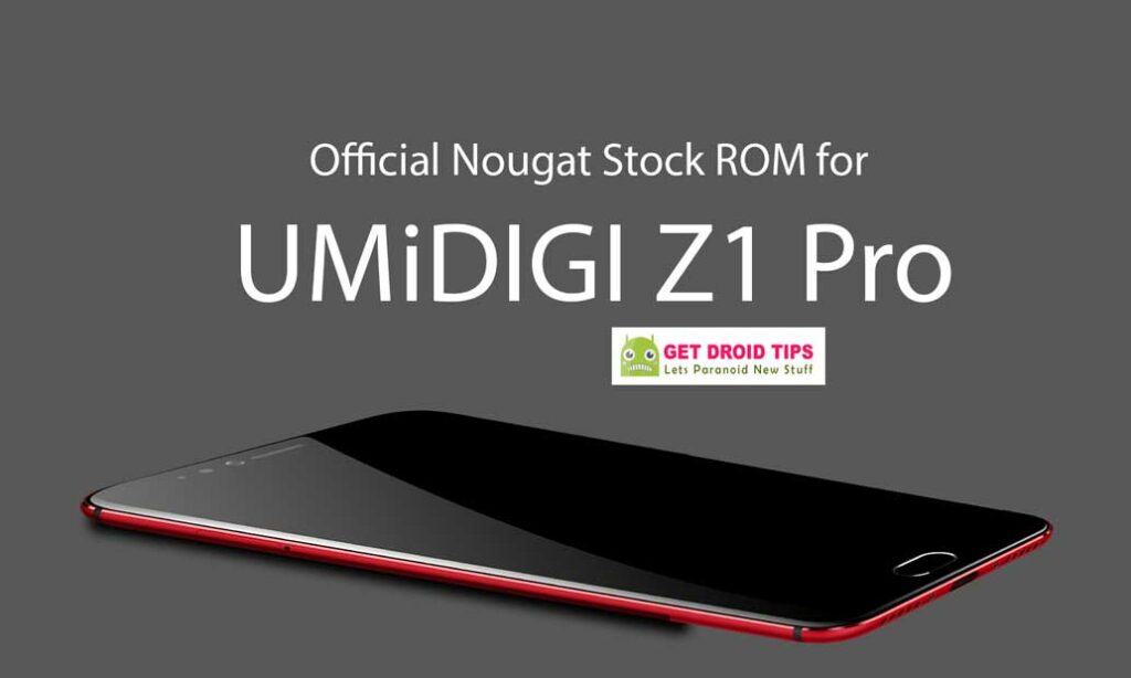 How To Install Official Nougat Stock ROM for UMiDIGI Z1 Pro