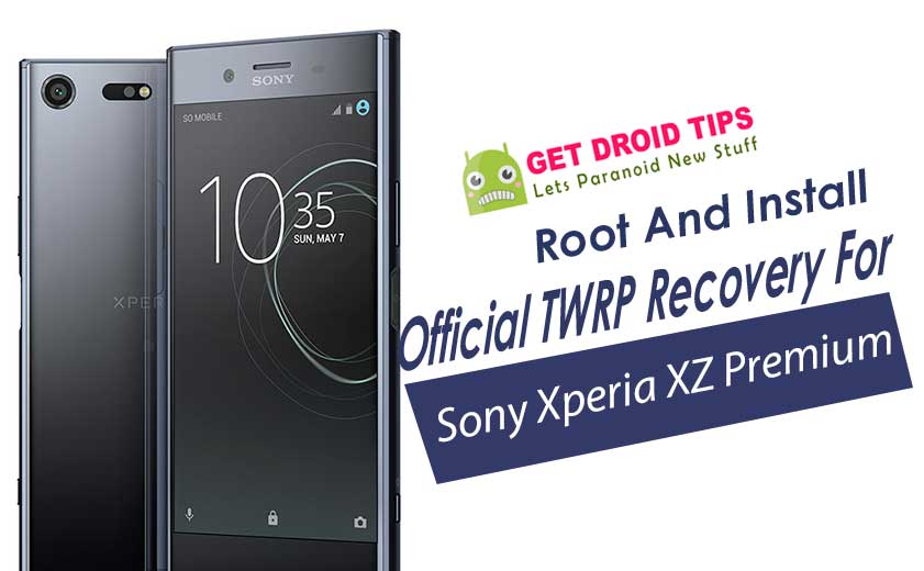 How to Install Official TWRP Recovery on Sony Xperia XZ Premium and Root it