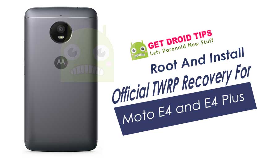 How to Install Official TWRP Recovery on Moto E4 and E4 Plus and Root it