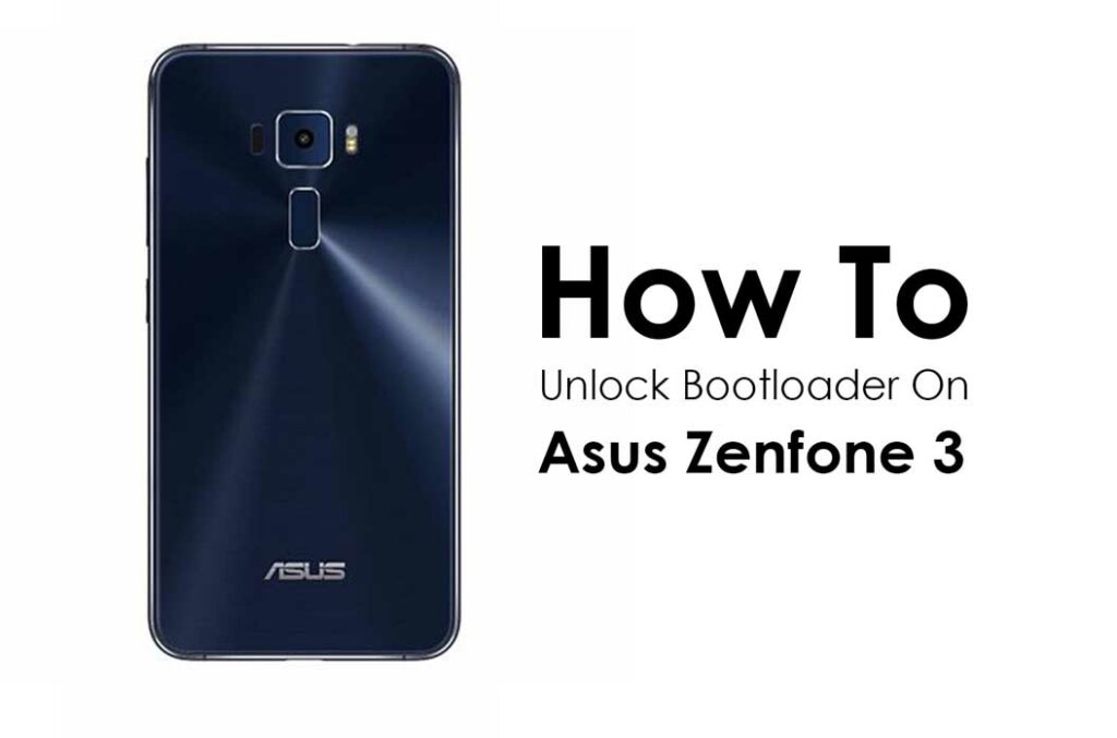 How To Unlock Bootloader On Asus Zenfone 3 (ZE552KL/ZE520KL)