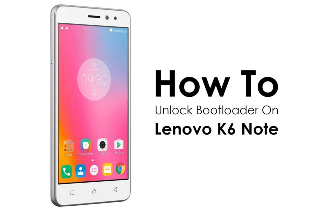 How To Unlock Bootloader On Lenovo K6 Note K53a48