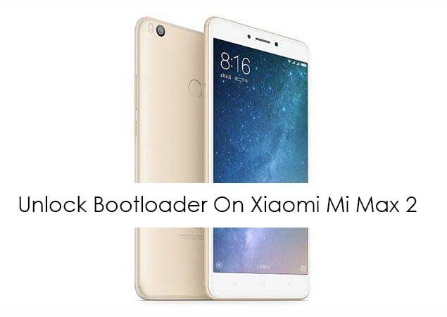 How To Unlock Bootloader On Xiaomi Mi Max 2