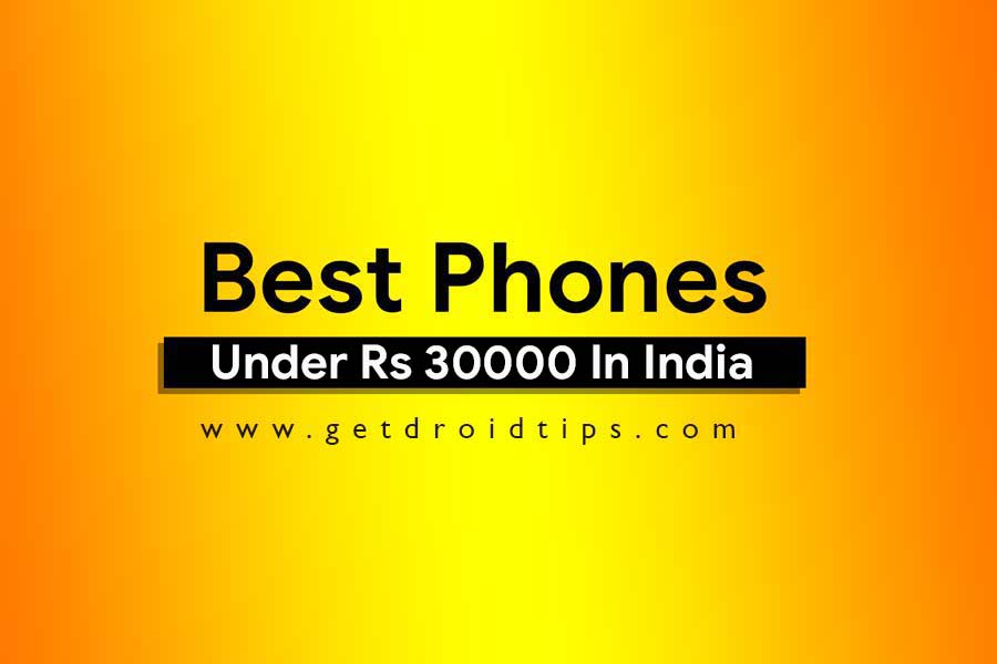 10 Best phones under Rs 30,000 in India (June 2018)