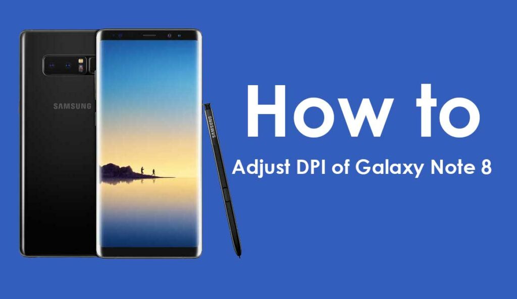 Adjust DPI of Samsung Galaxy Note 8