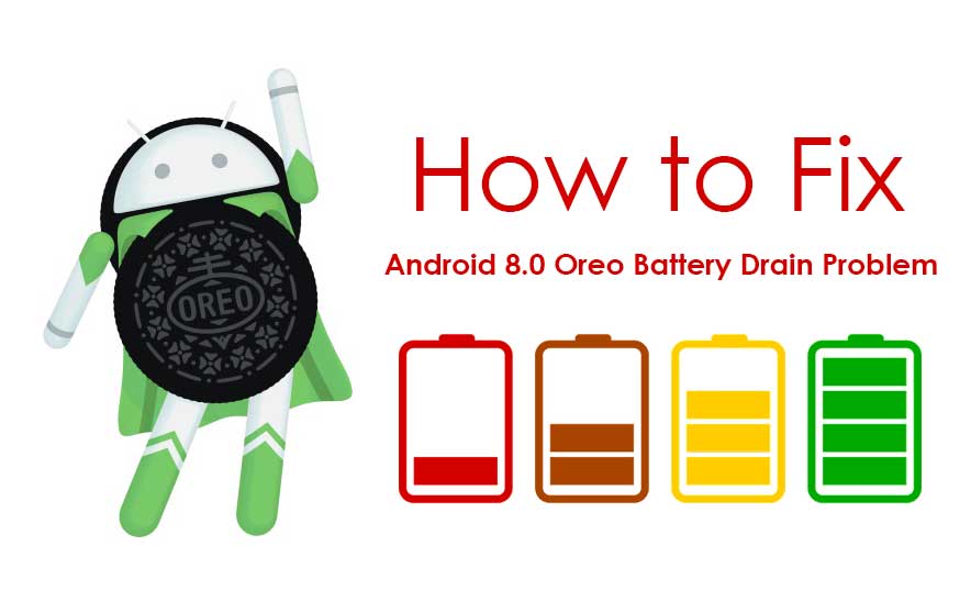 Android 8.0 Oreo Battery Drain Problem