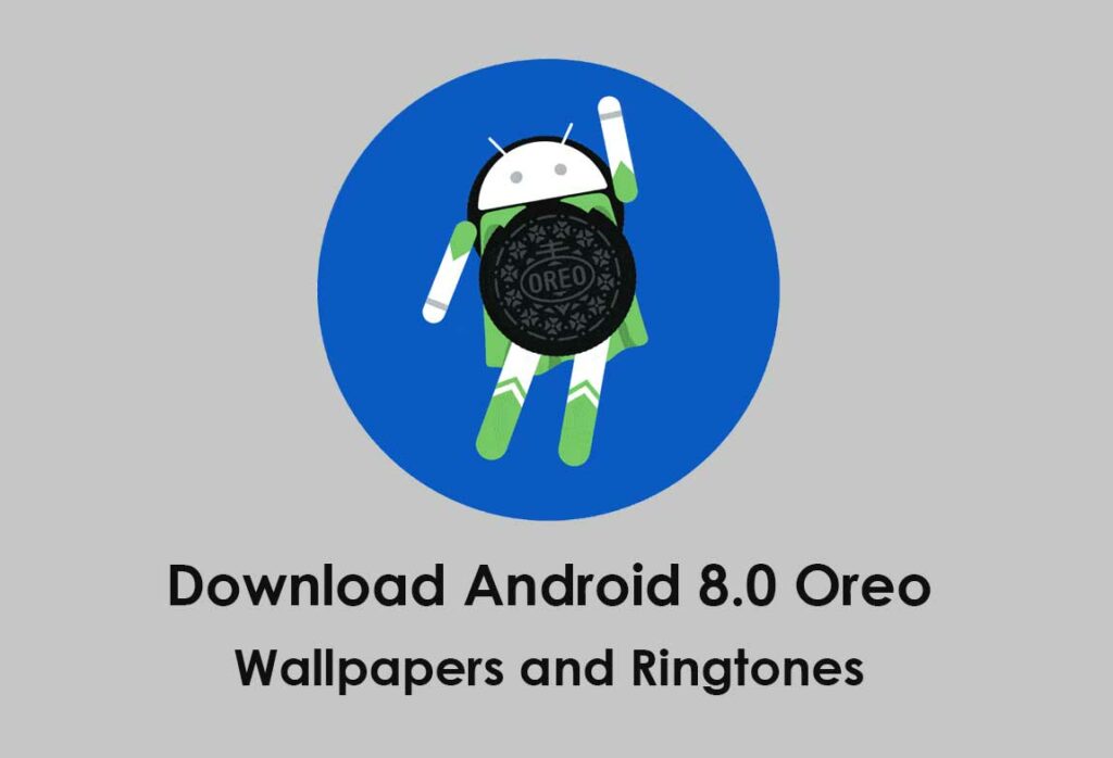 Download Android 8.0 Oreo Wallpapers and Ringtones