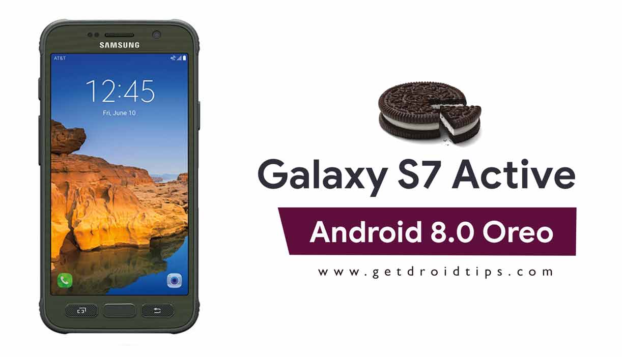 Download and Install Samsung Galaxy S7 Active Android 8.0 Oreo Update