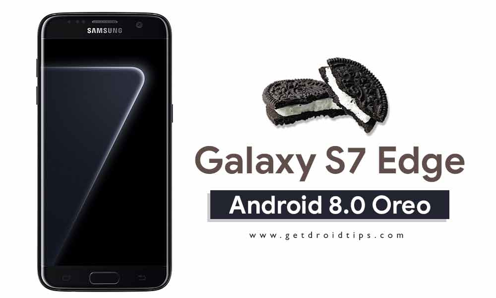 Download and Install Samsung Galaxy S7 Edge Android 8.0 Oreo Update