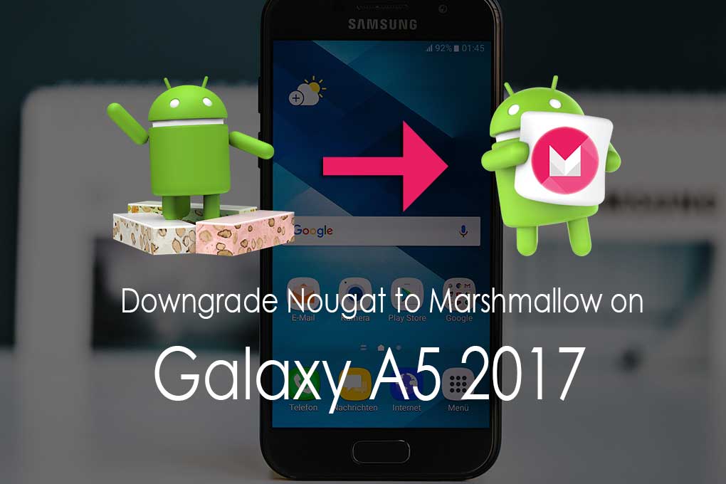 How To Downgrade Galaxy A5 2017 From Android Nougat To Marshmallow (A520F)