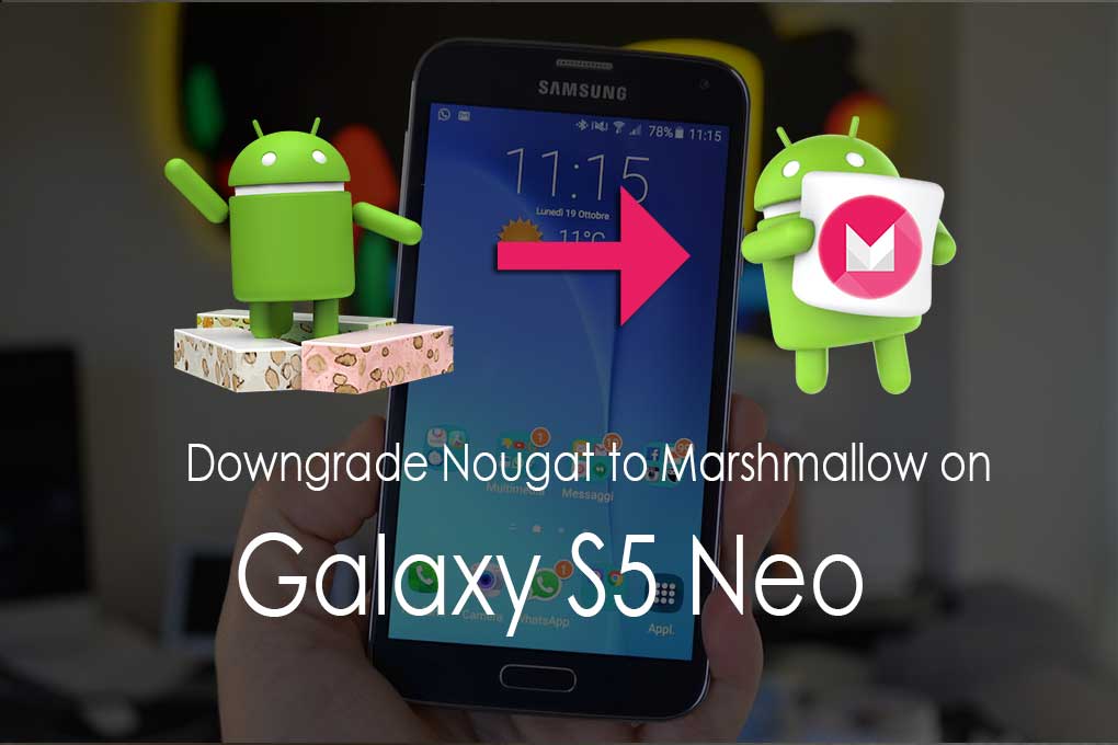 How To Downgrade Galaxy S5 Neo From Android Nougat To Marshmallow (G903W)