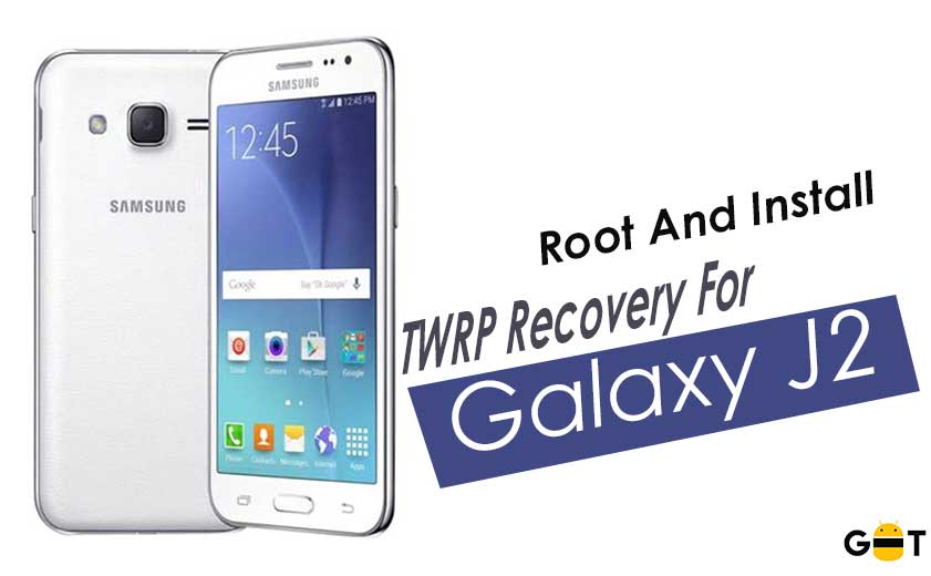 How To Install TWRP And Root Samsung Galaxy J2 3G/SM-J200H