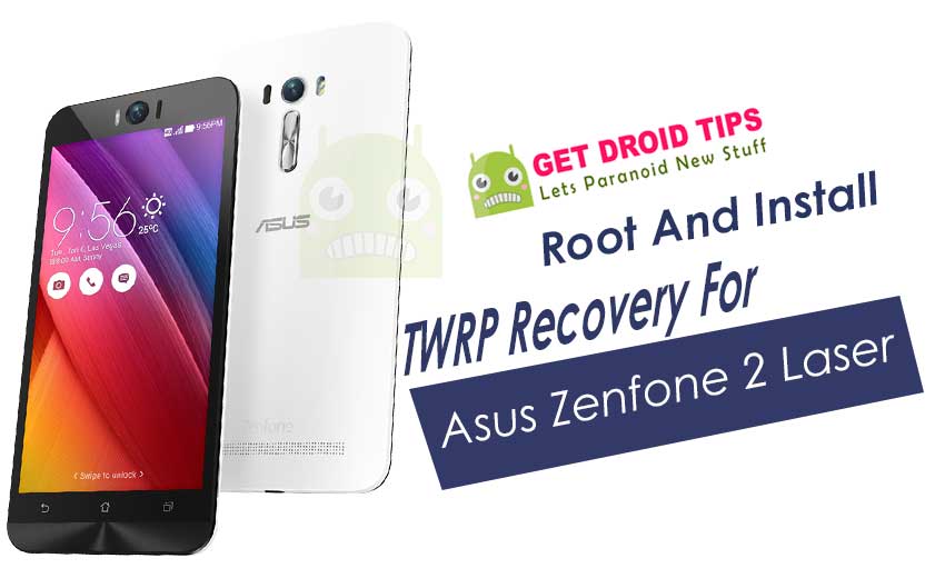 How to Install Official TWRP Recovery on Asus Zenfone 2 Laser and Root it