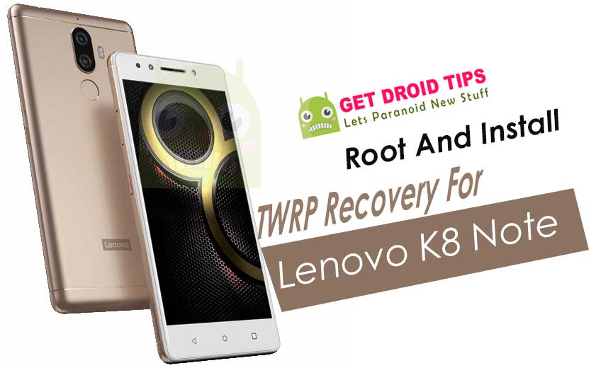 How to Install Official TWRP Recovery on Lenovo K8 Note and Root it