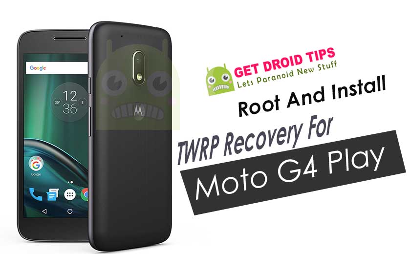 How to Install Official TWRP Recovery on Moto G4 Play and Root it