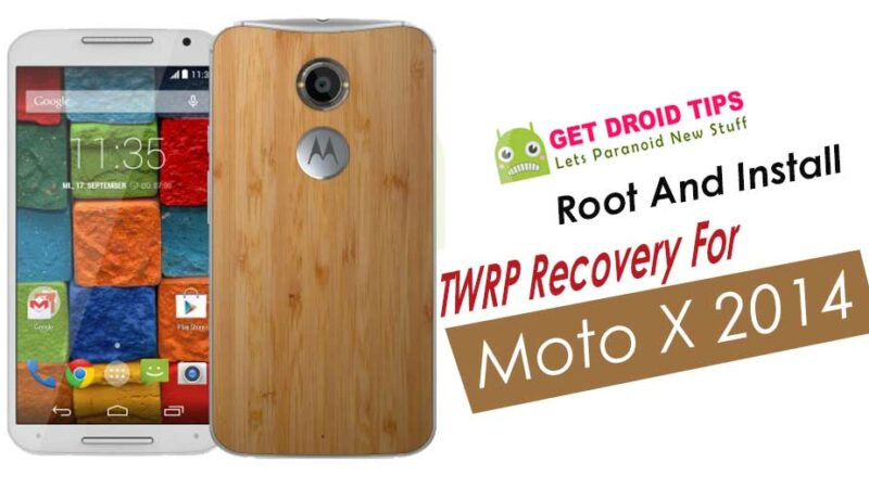 How To Root And Install TWRP Recovery For Moto X 2014 (victara)
