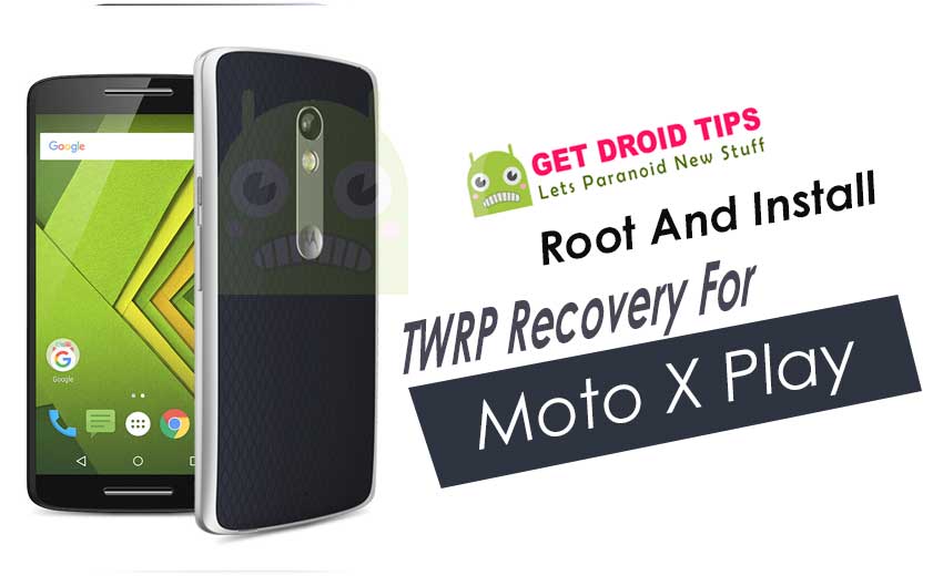How to Install Official TWRP Recovery on Moto X Play and Root it