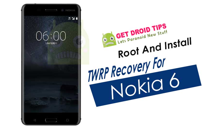 How to Install Official TWRP Recovery on Nokia 6 and Root it