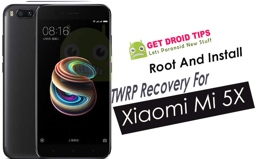 How To Root And Install TWRP Recovery For Xiaomi Mi 5X [tiffany]