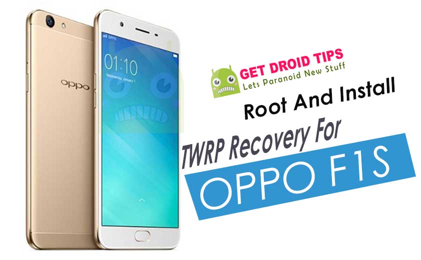 How To Root And Install TWRP Recovery On OPPO F1S