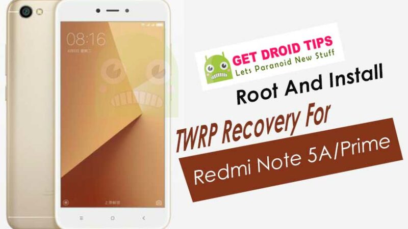 How To Root Install TWRP Recovery For Redmi Note 5A/