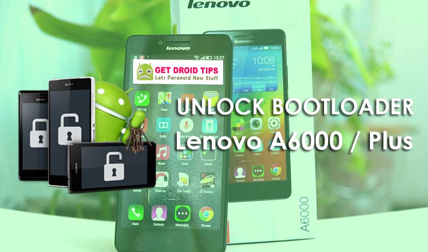How To Unlock Bootloader On Lenovo A6000 and Plus
