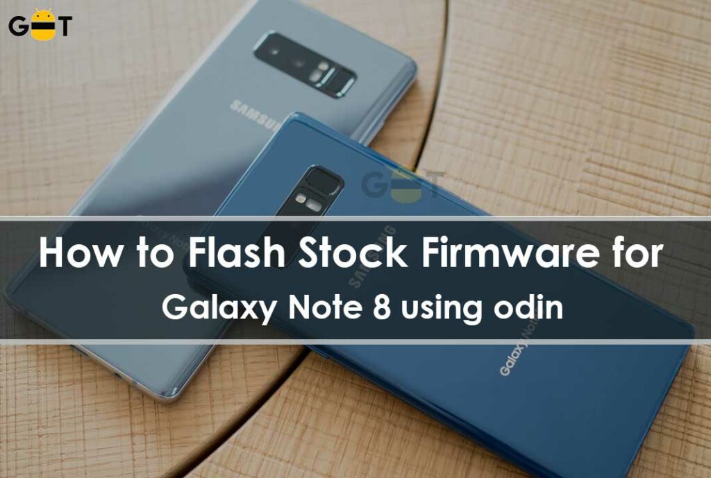 How to Flash Stock Firmware for Samsung Galaxy Note 8 using ODIN