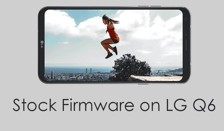 How to Install M700n10d Stock Firmware on LG Q6
