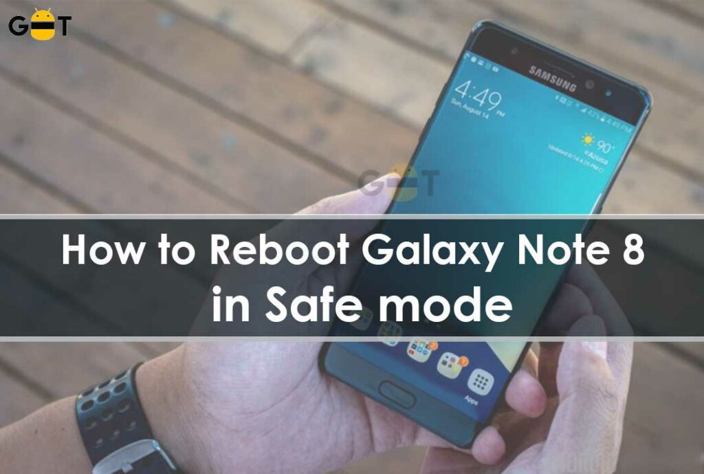 How to Reboot your Samsung Galaxy Note 8 in Safe mode