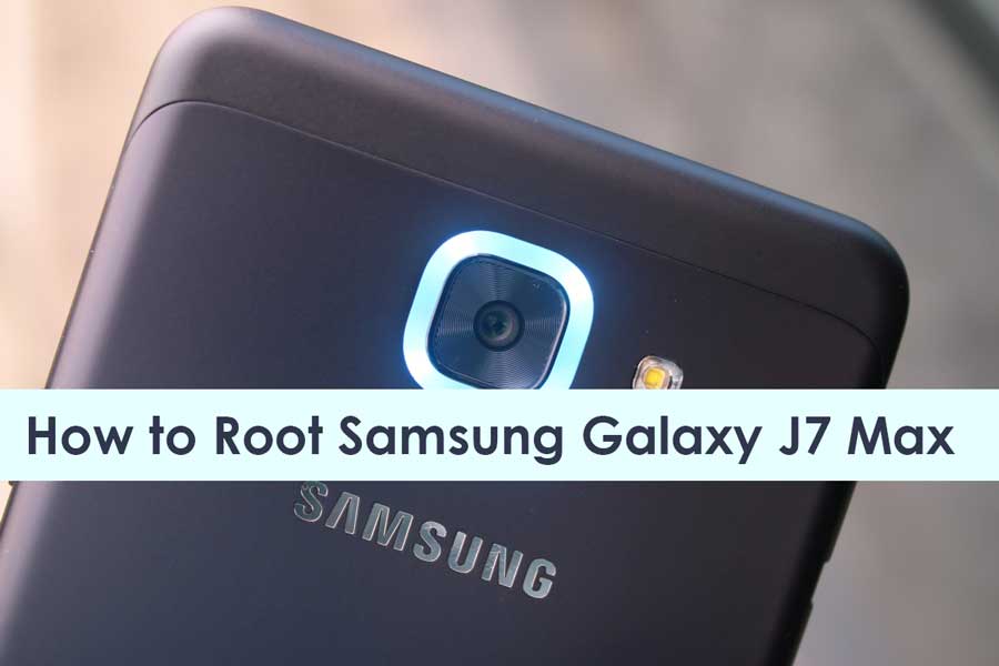 How to Root Samsung Galaxy J7 Max
