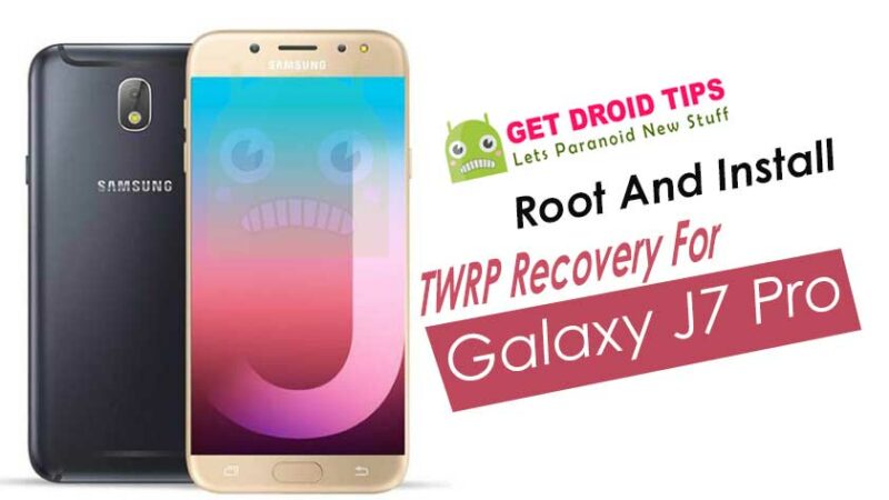 How to Root and Install TWRP Recovery for Galaxy J7 Pro (SM-J730GM)