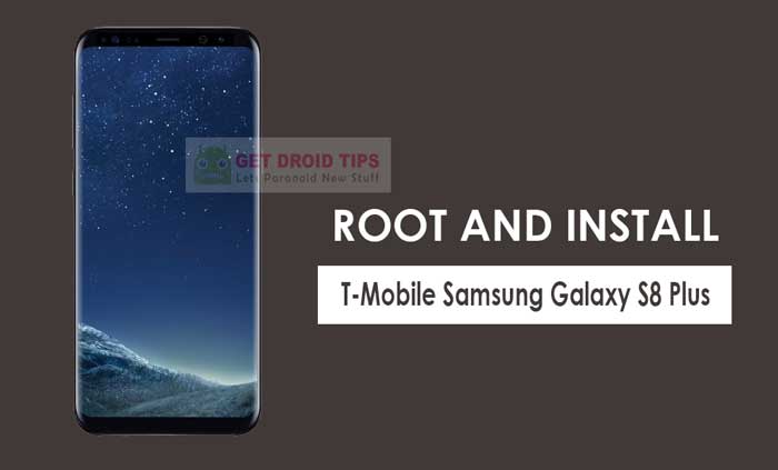 How to Root and Install TWRP Recovery for T-Mobile Samsung S8 Plus SM-G955U