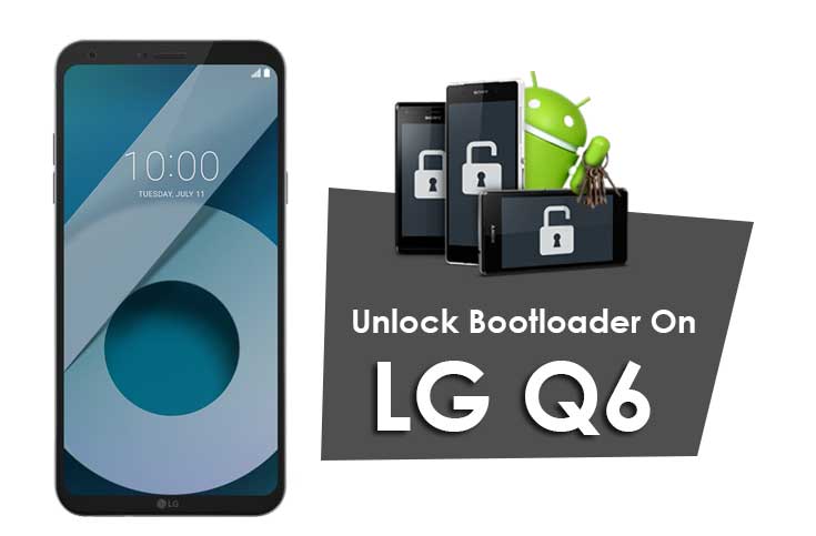 How to Unlock Bootloader on LG Q6