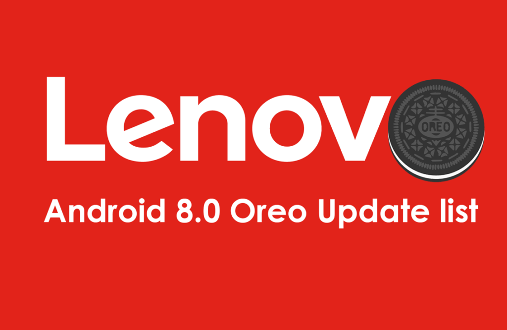 List of Lenovo Devices Getting Android 8.0 Oreo Update