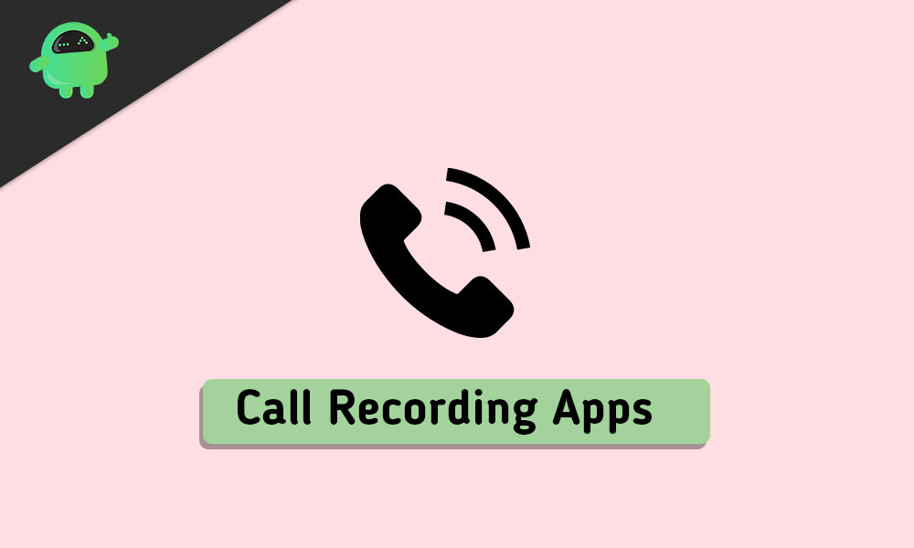 List of Top 5 Android Call Recording Apps