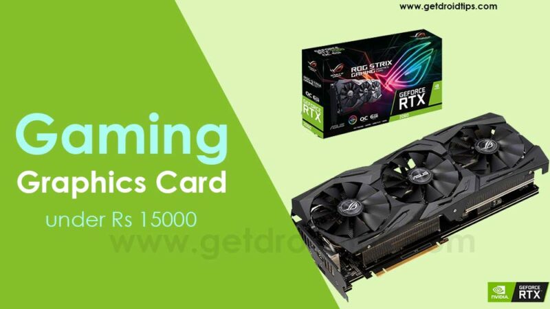 Top 5 gaming graphics card under Rs 15000