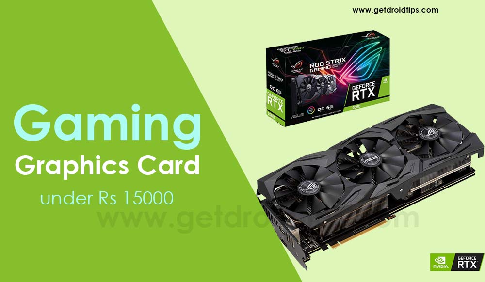 Top 5 gaming graphics card under Rs 15000